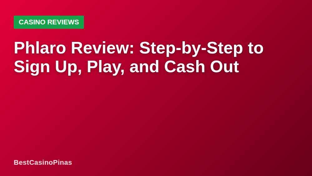 Phlaro Review: Step-by-Step to Sign Up, Play, and Cash Out